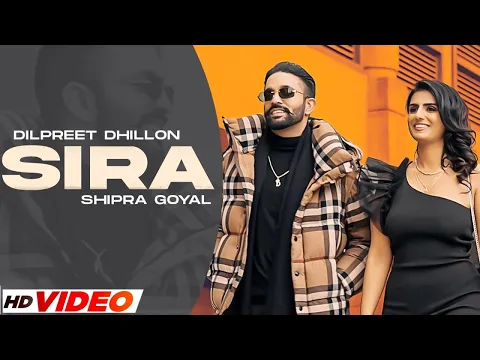 Download MP3 Sira - Dilpreet Dhillon (HD Video) | Shipra Goyal | New Punjabi Song 2024 | Latest Punjabi Song 2024