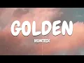 Lagu Huntrix - Golden (Lyrics) KPop Demon Hunters