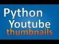 PYTHON - Download YT Thumbnails