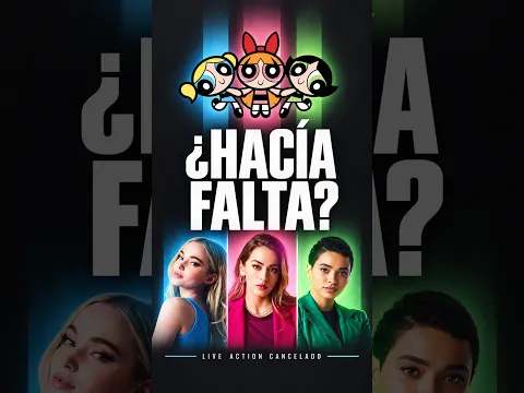 El live action cancelado de Las chicas superpoderosas: ¿hacía falta?