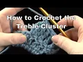 How to Crochet the Treble Cluster an Annie s Tutorial
