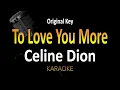 Download Lagu To Love You More - Celine Dion (Karaoke) Original Key