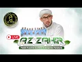 🔴LIVE MAJELIS SHOLAWAT AZ ZAHIR DI PONPES BANI MALIK KEDUNGPARUK PURWOKERTO