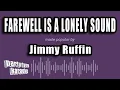 Download Lagu Jimmy Ruffin - Farewell Is A Lonely Sound (Karaoke Version)