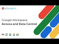 How to Secure Your Data with Google Workspace Access Data Control