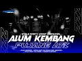 Download Lagu DJ ALUM KEMBANG PUJANE ATI • SYTLE PARTY COCOK BUAT JOGET KARNAVAL