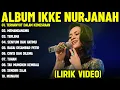 Download Lagu TERHANYUT DALAM KEMESRAAN - IKKE NURJANAH FULL ALBUM TERBAIK (LIRIK VIDEO) TERLENA  - DANGDUT LAWAS