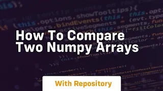 how to compare two numpy arrays