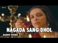 Download Lagu Nagada Sang Dhol | Full Audio Song | Goliyon Ki Raasleela Ram-leela