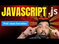 First Class Function in JavaScript Tutorial 25