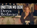 Download Lagu Derya Bedavacı - Unuttun Mu Beni Akustik (Sezen Aksu Cover)
