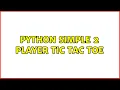 python simple 2 player tic tac toe