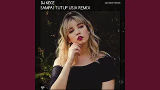 Download DJ SAMPAI AKU TUTUP USIA KAN KU JAGA HATIMU SAMPAI AKU TUA MP3