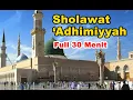 Download Lagu Sholawat adzimiyah full 30 menit