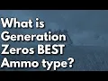 Generation Zero - What Is The Best Ammo To Use