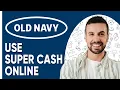 HOW TO USE OLD NAVY SUPER CASH ONLINE - 2025 Quick Guide