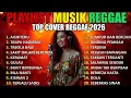 Lagu 🔥FULL ALBUM REGGAE 2026‼️ Lagu Reggae \u0026 Reggae Ska Indonesia Paling Enak Didengar 🎧 Bikin Ketagihan!