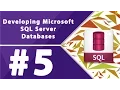 Developing Microsoft SQL Server Databases - Part 5 by Millionlights