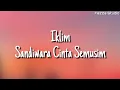 Download Lagu Iklim - Sandiwara Cinta Semusim ( Lirik )