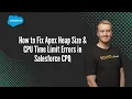How to Fix Apex Heap Size CPU Time Limit Errors in Salesforce CPQ