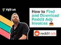 Find and Download Reddit Ads Invoices