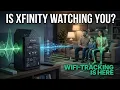 Xfinity WiFi Motion Turning Routers Into Home Radar Systems
