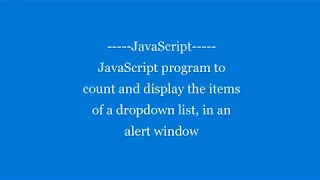 Program to count and display the items of a dropdown list in an alert window JavaScript