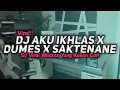 Download Lagu DJ AKU IKHLAS X DUMES X SAKTENANE BOOTLEG SOUND WILDTZZ