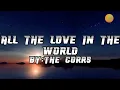 Download Lagu All The Love In The World - The Corrs (Lyrics) 🎵