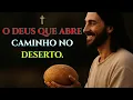 Download Lagu MOMENTO DE ORAÇÃO! O DEUS QUE ABRE CAMINHO NO DESERTO.