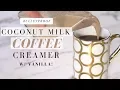BULLETPROOF Coffee Recipe COCONUT MILK CREAMER Mikaela South