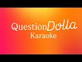 Lagu Question - Dolla Karaoke Version 