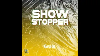 geato show stopper