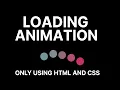 How to Create a Loading Animation Using Only HTML CSS Step-by-Step Tutorial