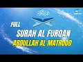 Download Lagu SURAH AL FURQAN ABDULLAH AL MATROOD
