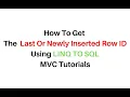 Get Last Inserted Record C Using LINQ TO SQL in c 6