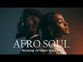 OLA Afro Soul Afrobeat Chill Mix 2026 Smooth Background Music for Work Creativity