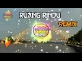 DJ RUANG RINDU  - Lirik