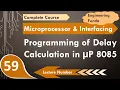 Programming of delay calculation in 8085 Microprocessor