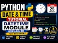 Python Date and Time Tutorial Datetime Module Explained for Beginners