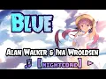 ♫【Nightcore】► Alan Walker \u0026 Ina Wroldsen - Blue (SPEED UP)