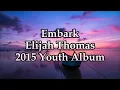 Embark - Elijah Thomas | Lyrics