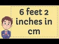 6 Feet 2 Inches in CM