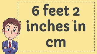 6 Feet 2 Inches in CM