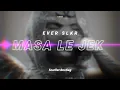 Download Lagu Ever Slkr - MASA LE JEK (Disko Tanah) Scarllet Bootleg
