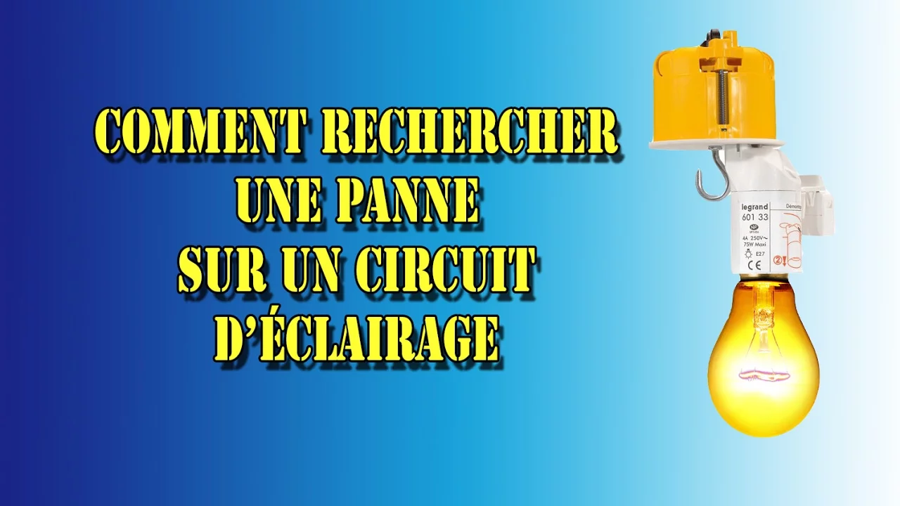Comment rechercher une panne sur un circuit d’éclairage en trois étapes