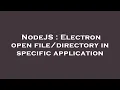 NodeJS Electron open in specific application