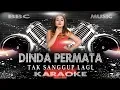 Download Lagu DINDA PERMATA - TAK SANGGUP LAGI (KARAOKE LYRIC TANPA VOCAL) REMIX VERSION / BBC MUSIC