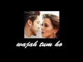 Download Lagu Wajah Tum Ho (slowed + reverb) [Tulsi Kumar]