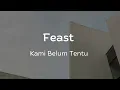 Download Lagu Feast - Kami Belum Tentu